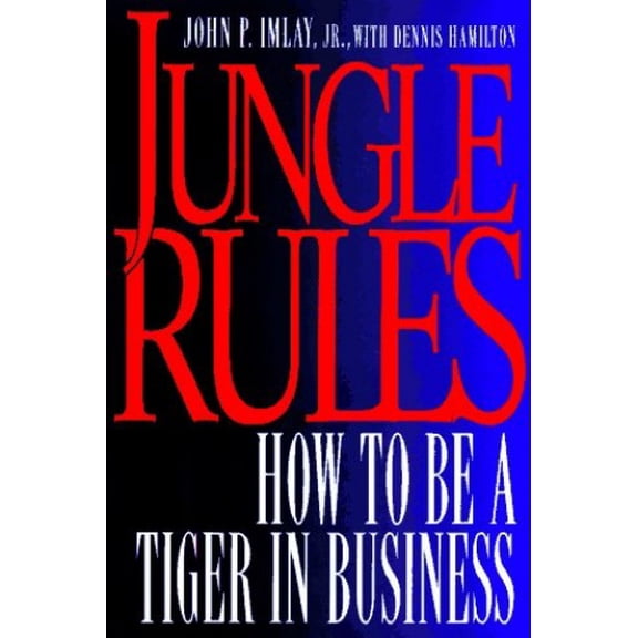 Pre-Owned Jungle Rules: How to Be a Tiger in Business (Hardcover) 0525937897 9780525937890