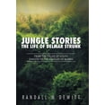 thumbnail image 1 of Jungle Stories: The Life of Delmar Strunk: From the Fields of South Dakota to the Jungles of Burma (Hardcover) by Randall M DeWitt, 1 of 1