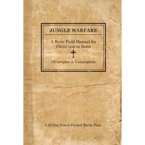 Jungle Warfare: A Basic Field Manual for Christians in Sales