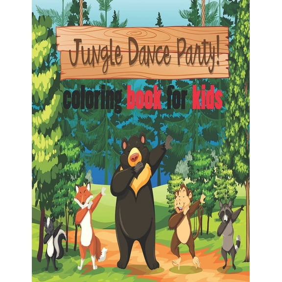 Jungle dance party coloring book for kids: A gift for young children aged 4-9, coloring book, fun, discovering the names of cute animals and getting to know them. (Paperback)
