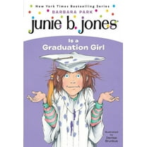 Junie B. Jones Junie B. Jones #17: Junie B. Jones Is a Graduation Girl, Book 17, (Paperback)
