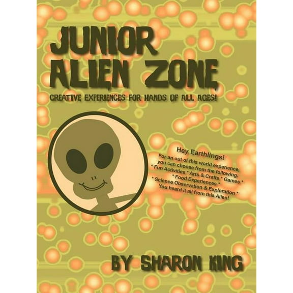 Junior Alien Zone: Creative Experiences for Hands of All Ages! (Paperback)