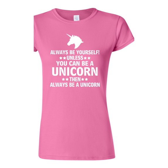 Junior Always Be Yourself Unless You Can Be A Unicorn Then Always Be A Unicorn T-Shirt Tee