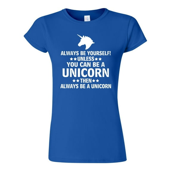 Junior Always Be Yourself Unless You Can Be A Unicorn Then Always Be A Unicorn T-Shirt Tee