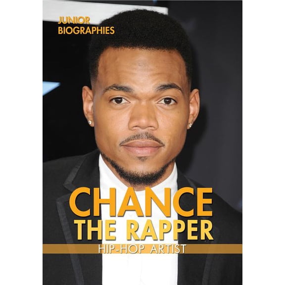 Junior Biographies: Chance the Rapper : Hip-Hop Artist (Hardcover)