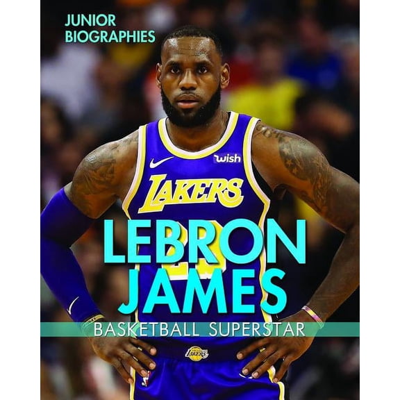 Junior Biographies: Lebron James : Basketball Superstar (Hardcover)