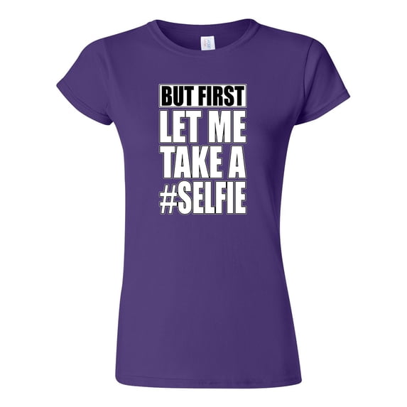 Junior But First Let Me Take A Selfie Hashtag Funny Humor DT T-Shirt Tee