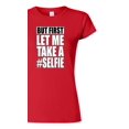 thumbnail image 1 of Junior But First Let Me Take A Selfie Hashtag Funny Humor DT T-Shirt Tee, 1 of 2