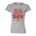 thumbnail image 1 of Junior Don't Be Jealous Just Because I Look This Good At 30 Funny DT T-Shirt Tee, 1 of 2