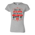 thumbnail image 1 of Junior Don't Be Jealous Just Because I Look This Good At 60 Funny DT T-Shirt Tee, 1 of 2