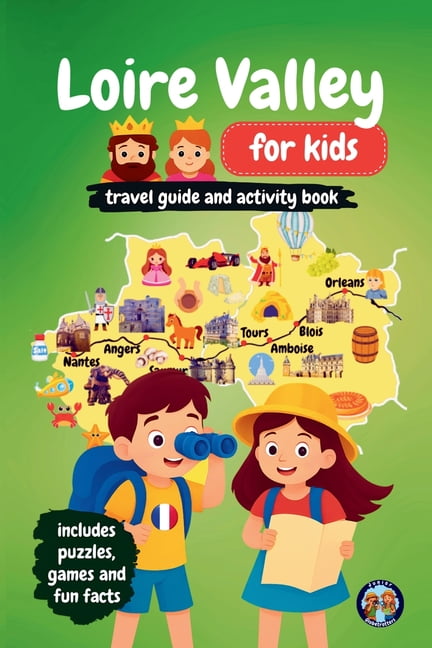 Junior Globetrotters Loire Valley for Kids - Travel Guide and Activity ...