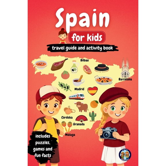 Junior Globetrotters Spain for Kids - Travel Guide and Activity Book: Discover Spanish Culture, History, Cities, and Traditions Through Games, (Paperback)