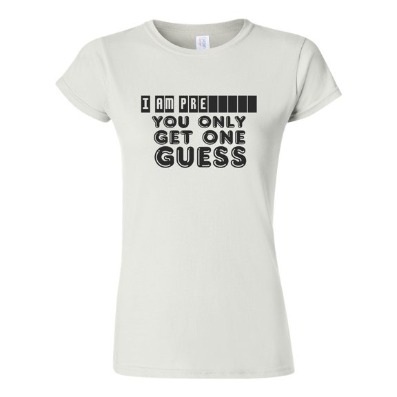 Junior I Am Pregnant You Only Get One Guess Funny Humor DT T-Shirt Tee