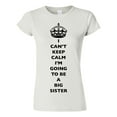 thumbnail image 1 of Junior I Can't Keep Calm I'm Going To Be A Big Sister Love Sis DT T-Shirt Tee, 1 of 2