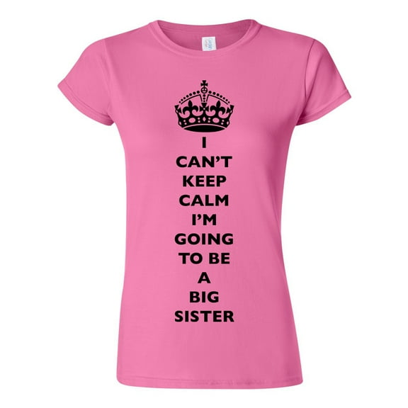 Junior I Can't Keep Calm I'm Going To Be A Big Sister Love Sis DT T-Shirt Tee
