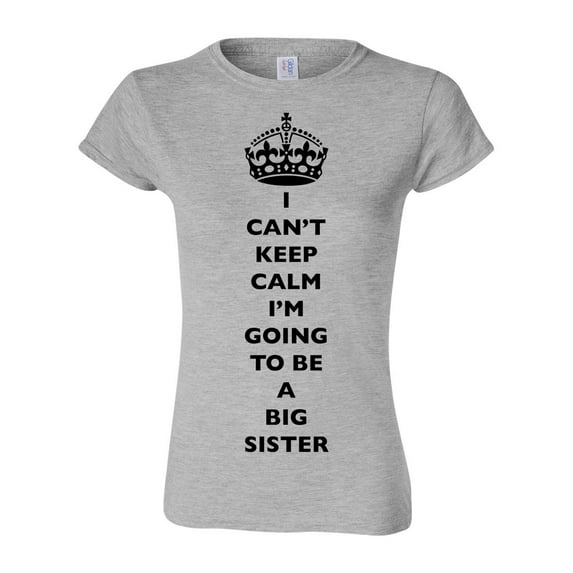 Junior I Can't Keep Calm I'm Going To Be A Big Sister Love Sis DT T-Shirt Tee