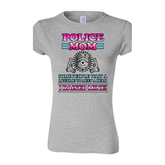 Junior Police Mom Some People Wait A Hero I Raised Mine Funny DT T-Shirt Tee
