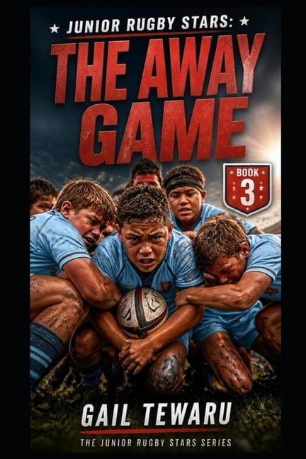 Junior Rugby Stars Junior Rugby Stars: The Away Game, Book 5, (Paperback)