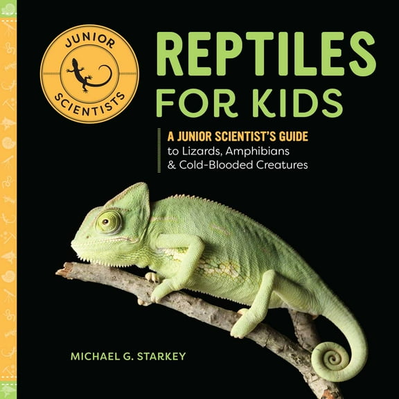 Junior Scientists: Reptiles for Kids : A Junior Scientist's Guide to Lizards, Amphibians, and Cold-Blooded Creatures (Hardcover)