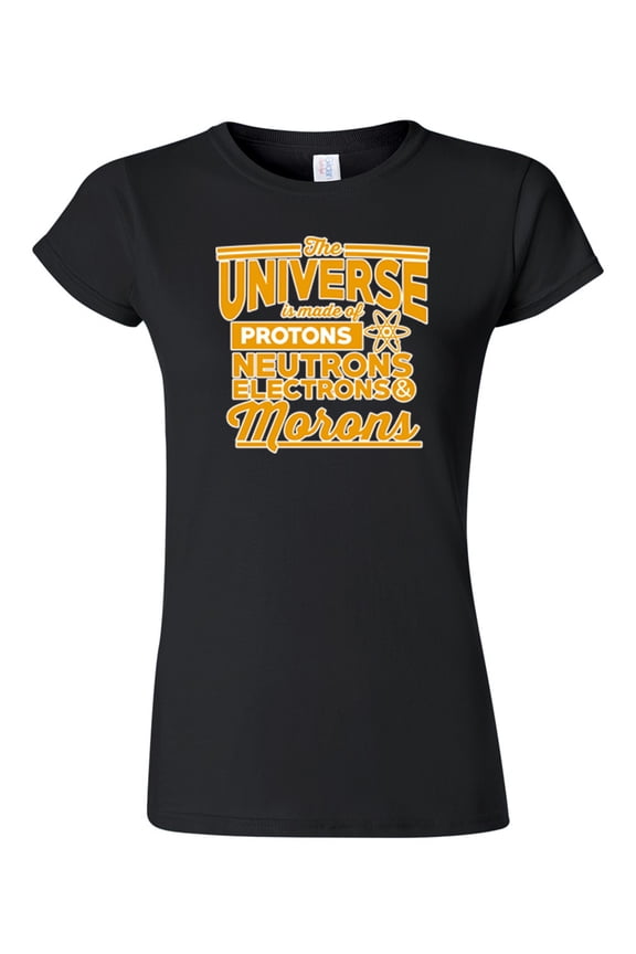 Junior The Universe Is Made Of Protons Neutrons Electrons And Morons Science Funny DT T-Shirt Tee