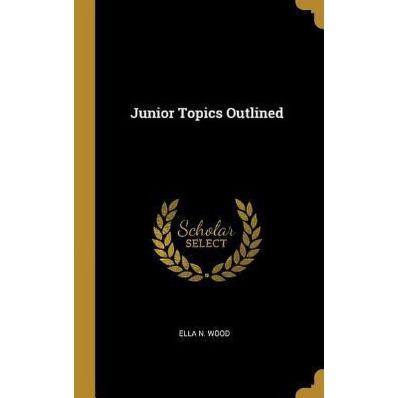 Junior Topics Outlined Hardcover