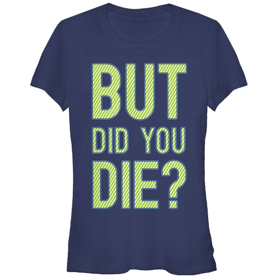 Junior's CHIN UP But Did You Die Graphic Tee Navy Blue Small