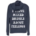 thumbnail image 1 of Junior's CHIN UP Mixed Drinks About Feelings  Cowl Neck Sweatshirt Navy Blue 2X Large, 1 of 3