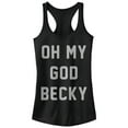 thumbnail image 1 of Junior's CHIN UP OMG Becky  Racerback Tank Top Black 2X Large, 1 of 4