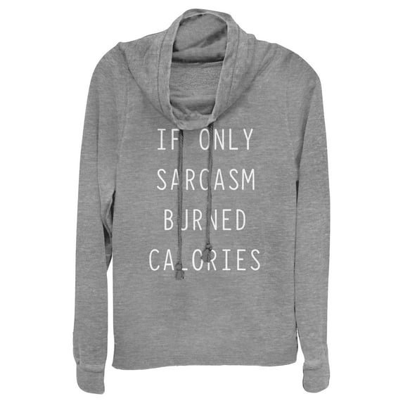 Junior's CHIN UP Sarcasm Burns Calories Cowl Neck Sweatshirt Gray Heather 4X Large