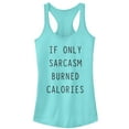 thumbnail image 1 of Junior's CHIN UP Sarcasm Burns Calories  Racerback Tank Top Cancun Small, 1 of 3