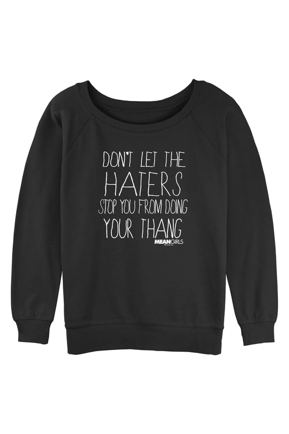 Junior's Mean Girls Don’t Let the Haters Stop You Sweatshirt Black Large