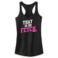 thumbnail image 1 of Junior's Mean Girls That Is So Fetch Quote Racerback Tank Top Black 2X Large, 1 of 5