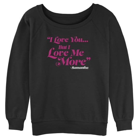 Junior's Sex and the City Samantha Love You But Love Me More  Sweatshirt Black Small