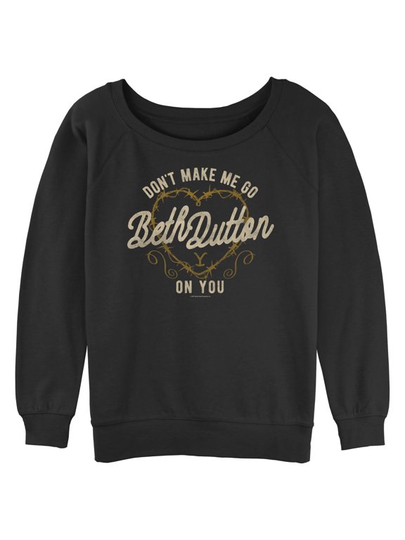 Junior's Yellowstone Don't Make Me Go Beth Dutton Barbwire Heart Sweatshirt