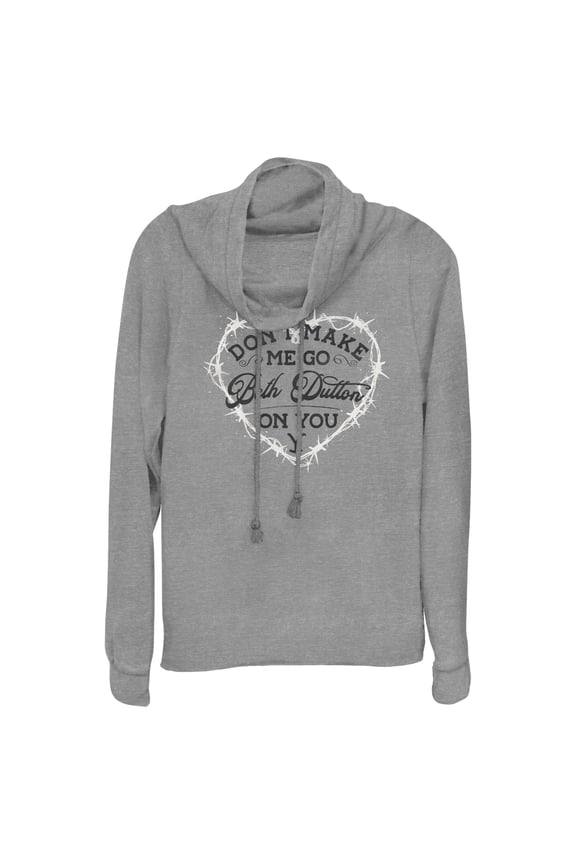 Junior's Yellowstone Don't Make Me Go Beth Dutton Cowl Neck Sweatshirt