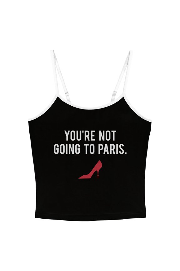 Juniors The Devil Wears Prada You Are Not Going to Paris Classic Quote Cami Tank Top