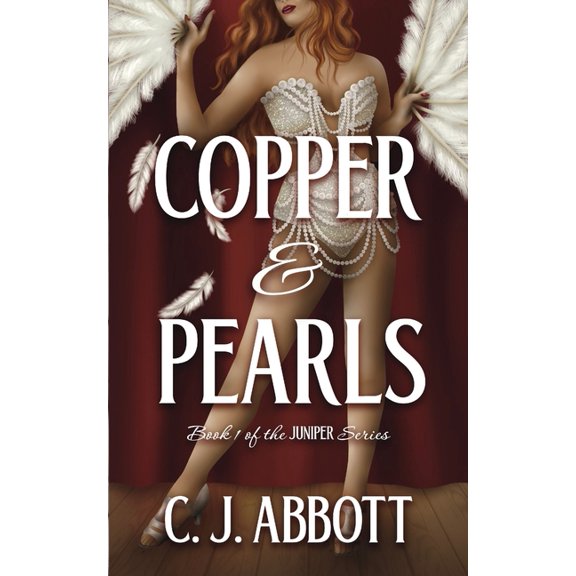 Juniper Copper & Pearls: Book #1 of the Juniper series, Book 1, (Paperback)