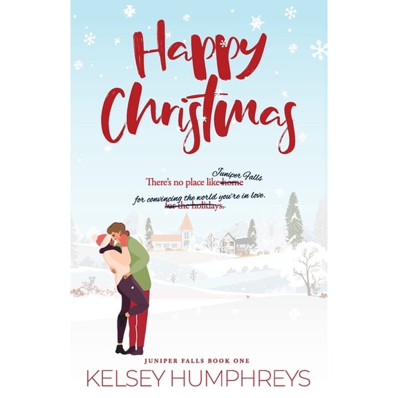 Juniper Falls` Happy Christmas: A Hilarious Holiday Marriage of Convenience Romance, Book 1, (Paperback)