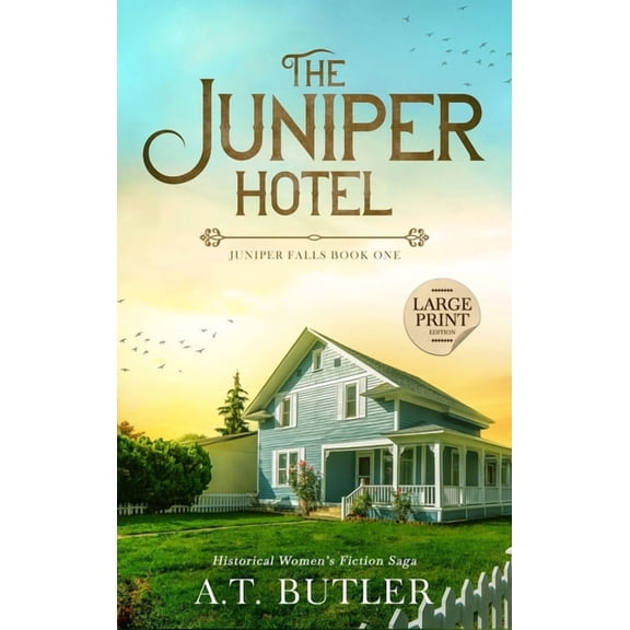 Juniper Falls Large Print The Juniper Hotel: Historical Women's Fiction Saga Large Print, Book 1, (Hardcover)
