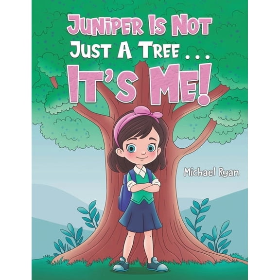 Juniper Is Not Just a Tree . . . It's Me!, (Paperback)