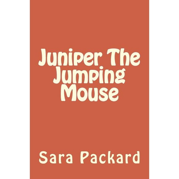 Juniper The Jumping Mouse, (Paperback)