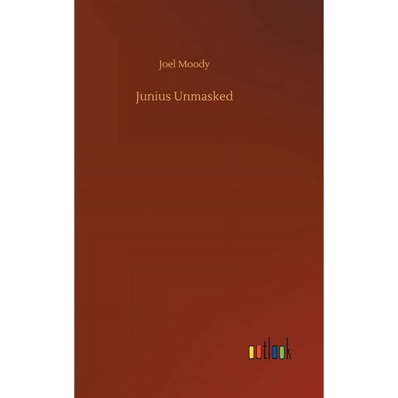 Junius Unmasked (Hardcover)