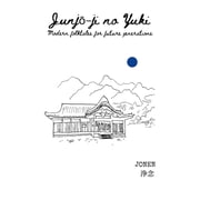 Junjō-Ji No Yuki Junjō-ji no Yuki Modern Folktales for Future Generations, Book 1, Paperback