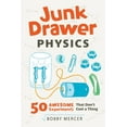 thumbnail image 1 of Junk Drawer Physics: 50 Awesome Experiments That Don't Cost a Thing (Paperback), 1 of 1
