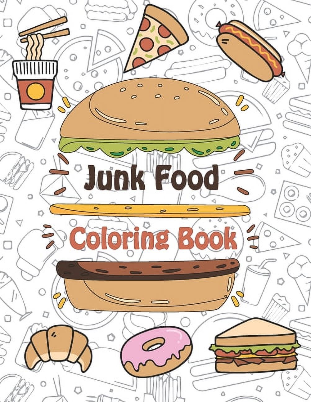 Junk Food Coloring Book : 100 pages for coloring, coloring book for fun (Paperback)