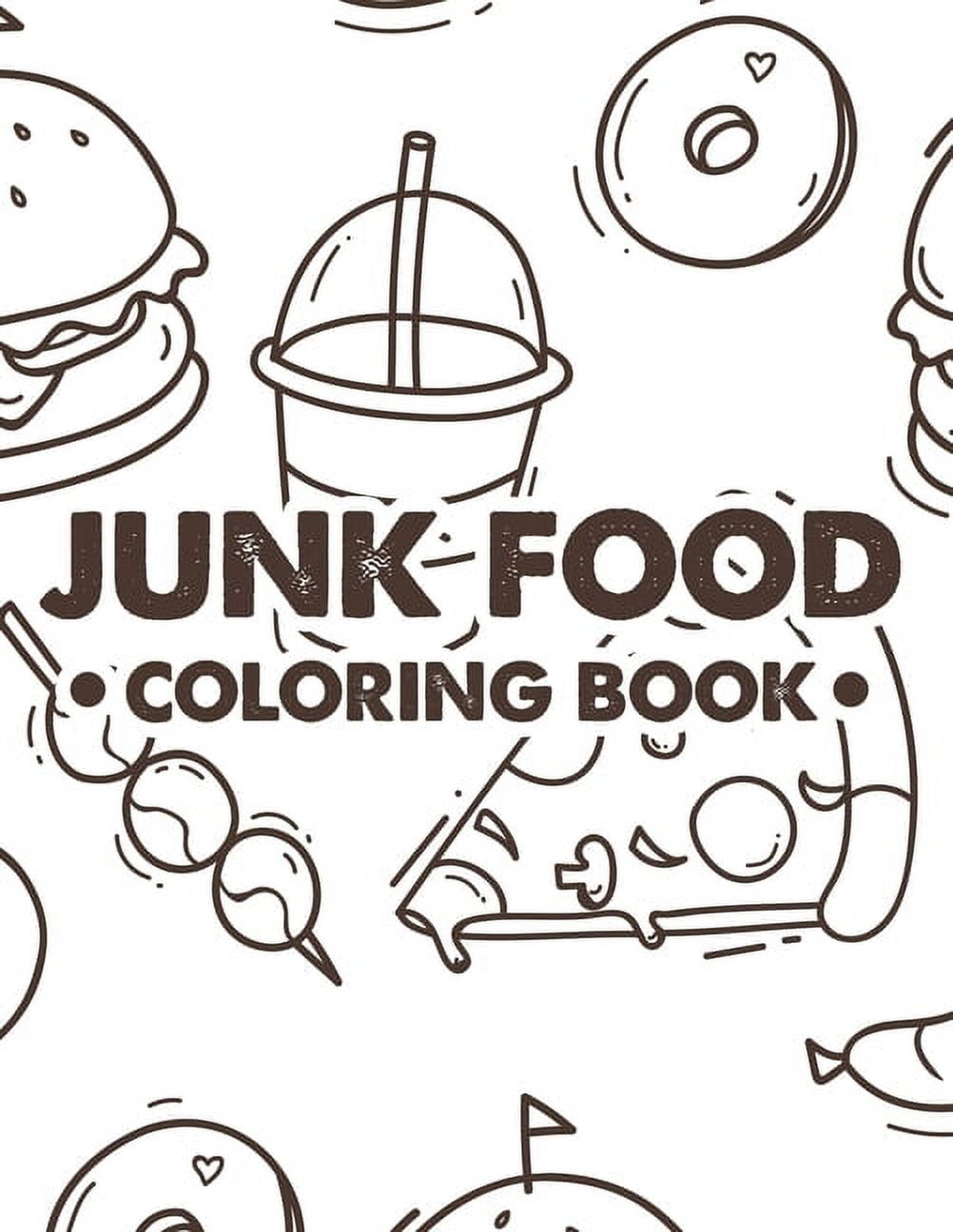 Junk Food Coloring Book: Stress Relieving Coloring Sheets Of Comfort Foods,  Illustrations Of Pizzas, Cakes, Sundaes, And More To Color: Prints,  Treasure Cave: 9798675923410: : Books