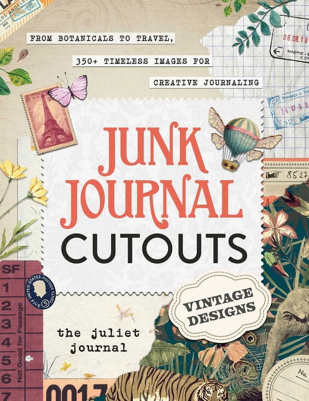 Junk Journal Cutouts: Vintage Designs : From Botanicals to Travel