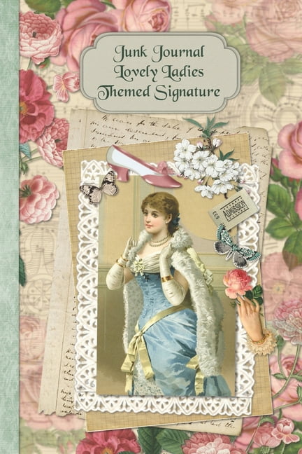 Junk Journal No-Sew Signature: Junk Journal Lovely Ladies Themed