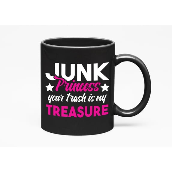 Junk Princess, Your Trash Is My Treasure. Funny, Black 11oz Ceramic Mug