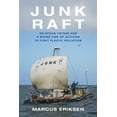 thumbnail image 1 of Junk Raft: An Ocean Voyage and a Rising Tide of Activism to Fight Plastic Pollution, 1 of 1